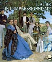 Cover of: L'Aube de l'impressionnisme. Précurseurs de l'impressionnisme