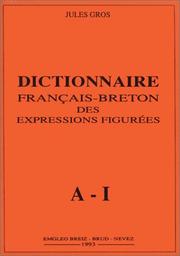 Cover of: Dictionnaire français-breton des expressions figurées (2 volumes) by Jules Gros