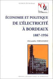 Cover of: Economie et politique de l'électricité à Bordeaux (1887-1956)
