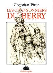 Cover of: Les Chansonniers du Berry, deuxième époque by Christian Pirot