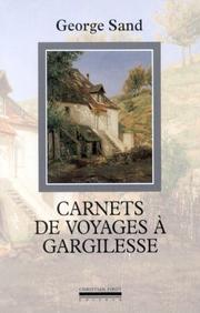 Cover of: Carnets de voyages à Gargilesse: suivis d'un épilogue