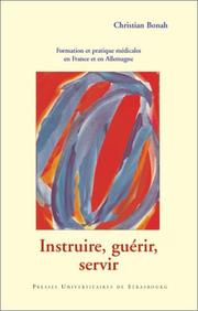 Cover of: Instruire, guérir, servir  by Christian Bonah