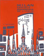 Cover of: Milan : capitale économique de l'Italie - Etude géographique, 79 cartes et graphiques, 108 tableaux