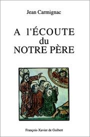 Cover of: A l'écoute du Notre Père by Jean Carmignac