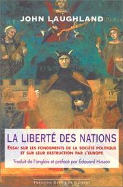 Cover of: La liberté des nations. Essai sur les fondements de la société politique et sur leur destruction par l'Europe by John Laughland