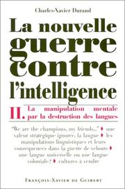 Cover of: La Nouvelle Guerre contre l'intelligence, tome 2 : La Manipulation mentale par la destruction des langues