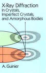 Cover of: X-ray diffraction in crystals, imperfect crystals, and amorphous bodies by André Guinier