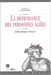 Cover of: La dépendance des personnes âgées