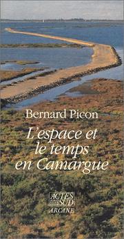 Cover of: L'espace et le temps en Camargue by Bernard Picon