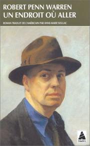 Cover of: Un endroit où aller by Robert Penn Warren, Raymond Las Vergnas