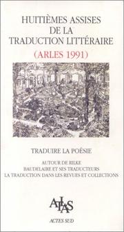 Traduire la poesie by Assises de la traduction litteraire ((8th 1991 Arles, France), France) Assises de la traduction littéraire (8e : 1991 :, Pascal Aquien