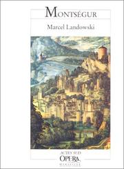 Cover of: Montségur by Marcel Landowski, Gérard Caillet, Guy-Patrick Sainderichin, Antoine de Lévis-Mirepoix, André Segond