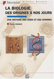 Cover of: Origines de la biologie contemporaine : une histoire des idées et des hommes