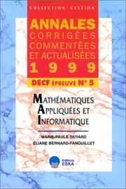 Cover of: Mathématiques appliquées et informatique: Annales corrigées, commentées et actualisées 1999 ; DECF épreuve nº5