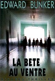 Cover of: La Bête au ventre by Edward Bunker, Freddy Michalski