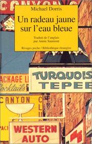 Cover of: Un radeau jaune sur l'eau bleue by Michael Dorris