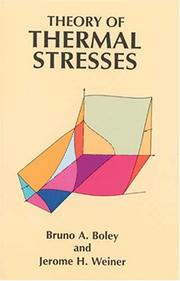 Theory of thermal stresses by Bruno A. Boley