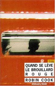 Cover of: Quand se lève le brouillard rouge by Robin Cook