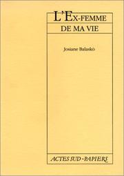 Cover of: L'ex-femme de ma vie by Josiane Balasko