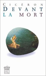 Cover of: Devant la mort by Cicero, Pierre Grimal