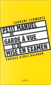 Cover of: Petit manuel de garde à vue et de mise en examen by Schwartz, Laurent., Eric Halphen