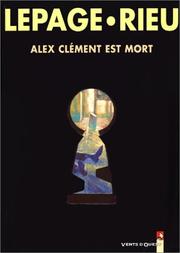 Cover of: Alex Clément est mort by Emmanuel Lepage, Delphine Rieu