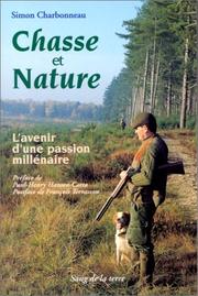 Chasse et nature. L'avenir d'une passion millénaire by Simon Charbonneau