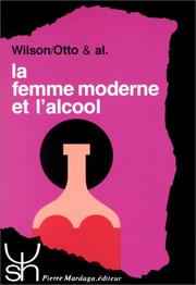 Cover of: La Femme moderne et l'alcool by Clare Wilson, Shirley Otto