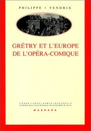 Cover of: Grétry et l'Europe de l'opéra-comique