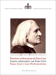 Cover of: Dernières orchestrations de Franz Liszt - Laaste orkestraties van Franz Liszt - Franz Liszt's Last Orchestrations