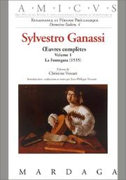Cover of: Sylvestro Ganassi, Âuvres complÃ¨tes, volume 1 : La Fontegara (1535)