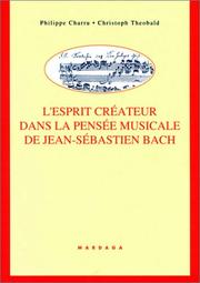 Cover of: L'Esprit créateur dans la pensée musicale de Jean-Sébastien Bach