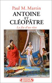 Cover of: Antoine et Cléopâtre : La fin d'un rêve