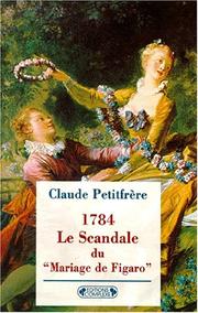 1784, le scandale du Mariage de Figaro by Claude Petitfrère