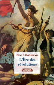 Cover of: Ere des révolutions, nouvelle édition by Eric Hobsbawm