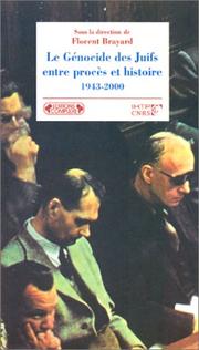 Cover of: Le Génocide des juifs entre procès et histoire 1943-2000 by Florent Brayard, Gary Smith