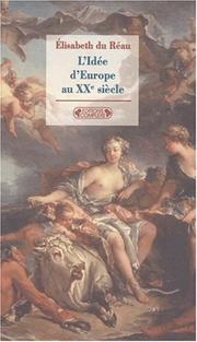 Cover of: L'Idée d'Europe au XXe siècle. Des mythes aux réalités by Elisabeth du Réau