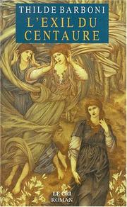 Cover of: L'exil du centaure by Thilde Barboni