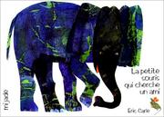 Cover of: La petite souris cherche un ami by Eric Carle, Eric Carle