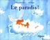 Cover of: Le paradis!