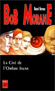 Cover of: Bob Morane : Cité de l'ombre jaune