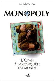 Cover of: Monopoly, l'OTAN à la conquête du monde