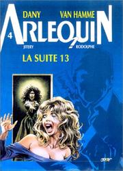 Cover of: Arlequin, tome 4: La Suite 13