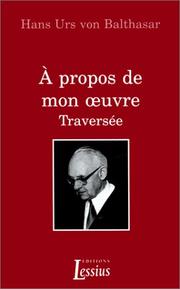 Cover of: A propos de mon oeuvre traversée