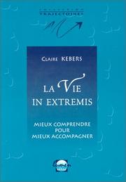 Cover of: La vie in extremis by Claire Kebers