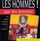 Cover of: Les hommes ! par les femmes