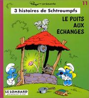 Cover of: 3 Histoires de Schtroumpfs, tome 11 : Le puits aux échanges