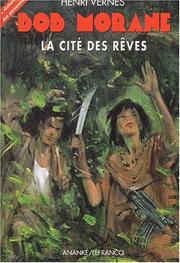 Cover of: La cité des rêves by Henri Vernes, Gilles Dubus