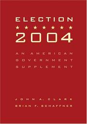 Election 2004 by Clark, John A., John A Clark, Brian F. Schaffner