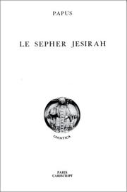 Cover of: Le sepher Jesirah: Les 50 portes de l'intelligence, les 32 voies de la sagesse